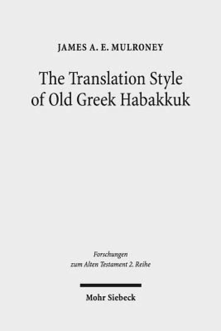 The Translation Style of Old Greek Habakkuk: Methodological Advancement in Interpretative Studies of the Septuagint