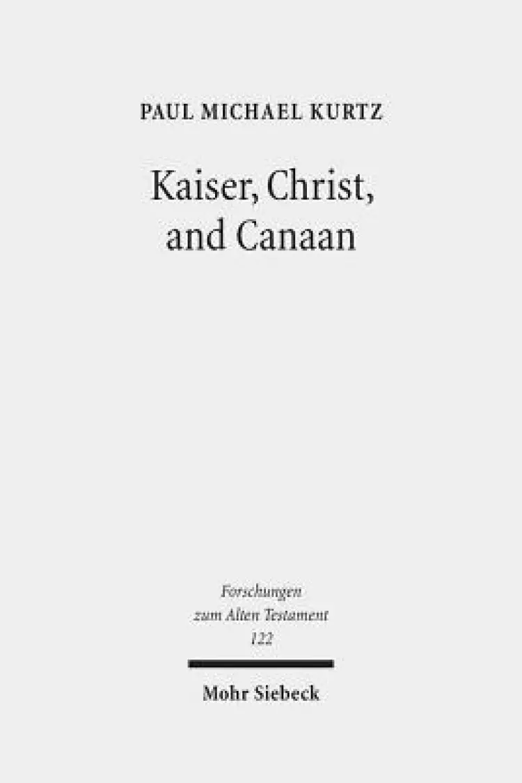 Kaiser, Christ, and Canaan: The Religion of Israel in Protestant Germany, 1871-1918