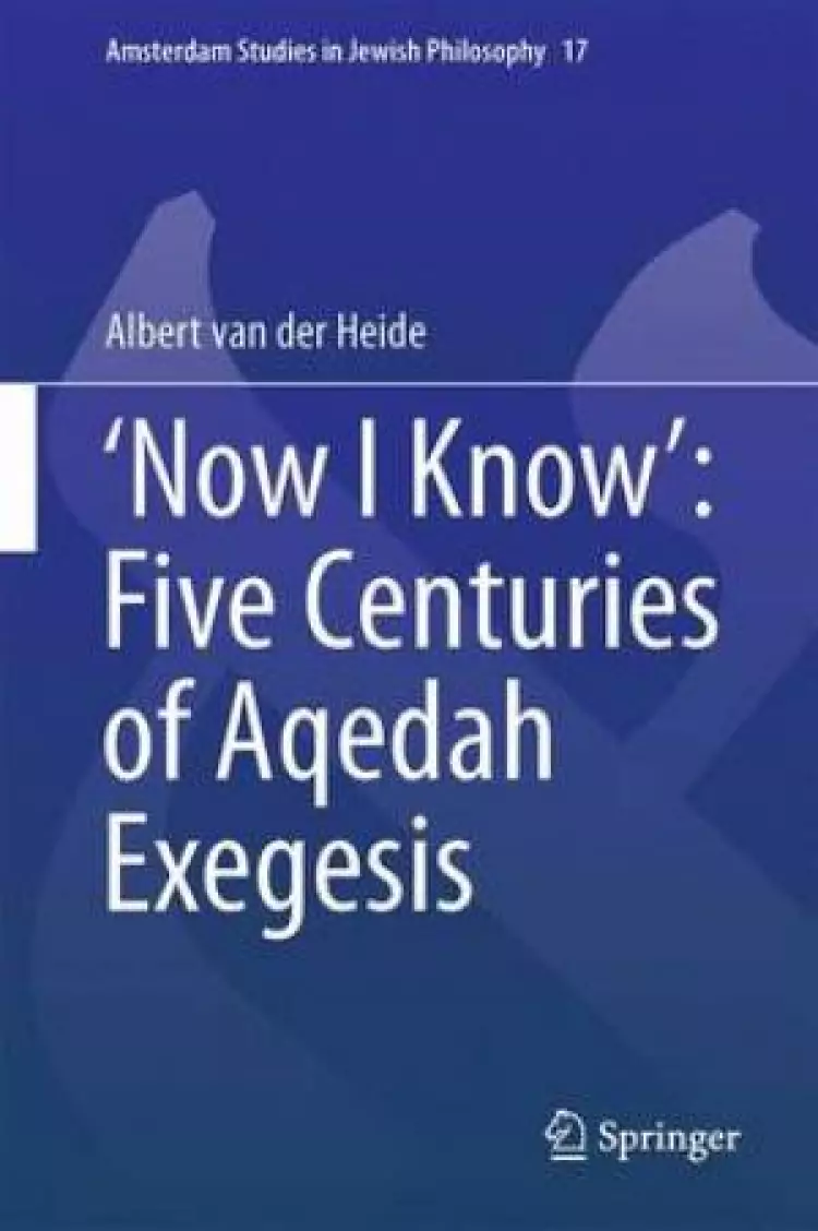 'Now I Know': Five Centuries of Aqedah Exegesis
