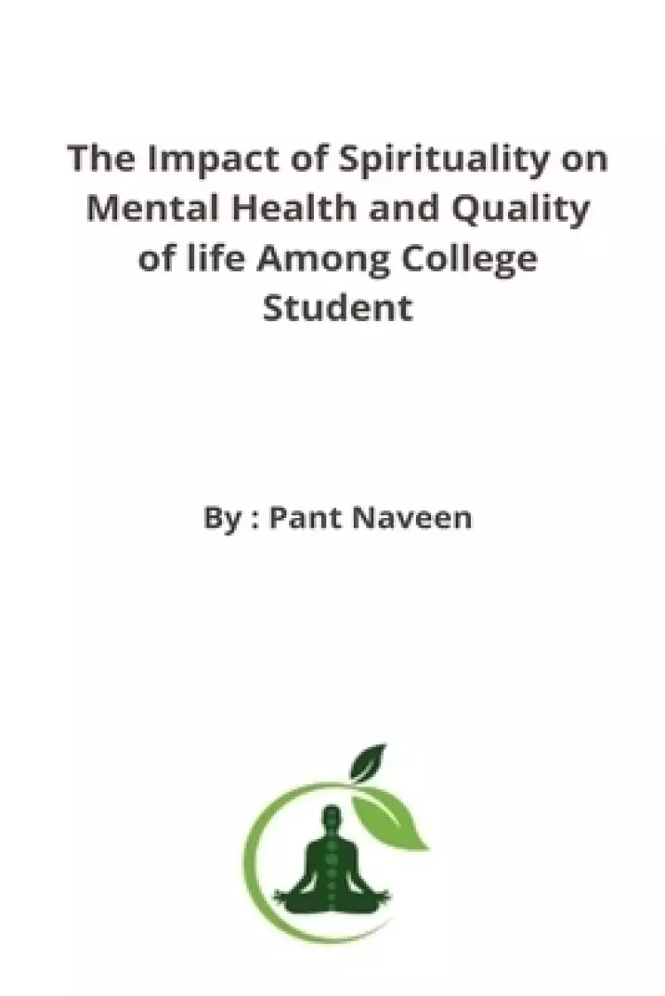 The Impact of Spirituality on Mental Health and Quality of life Among College Student