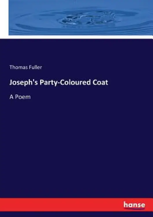 Joseph's Party-Coloured Coat: A Poem
