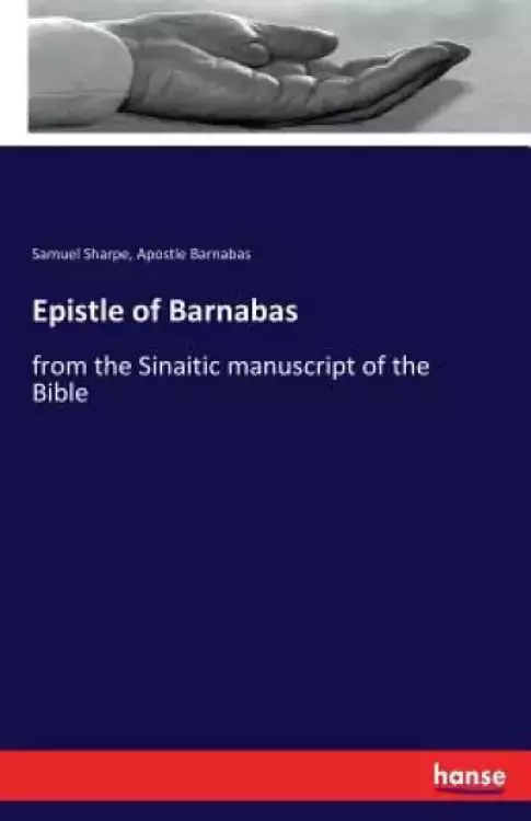 Epistle of Barnabas: from the Sinaitic manuscript of the Bible