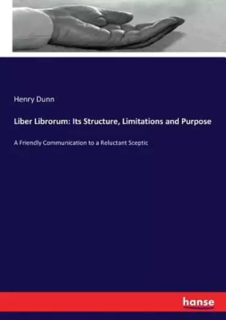 Liber Librorum: Its Structure, Limitations and Purpose: A Friendly Communication to a Reluctant Sceptic