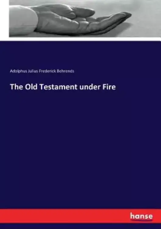 The Old Testament under Fire