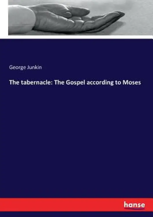 The tabernacle: The Gospel according to Moses