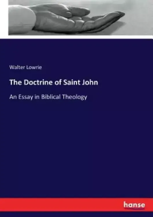 The Doctrine of Saint John: An Essay in Biblical Theology