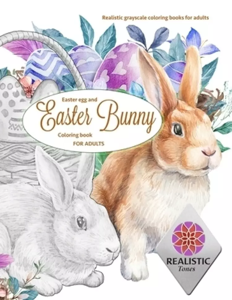 EASTER Egg and Easter bunny coloring book for adults Realistic grayscale coloring books for adults