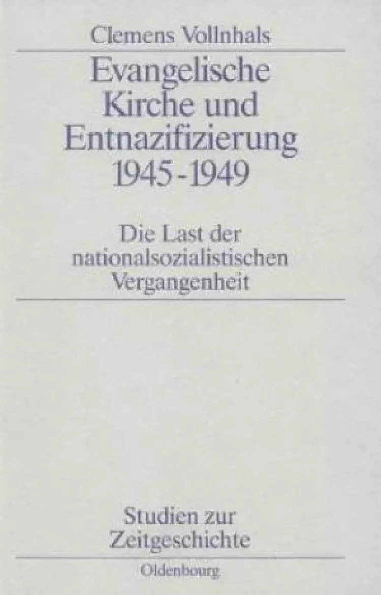 Evangelische Kirche Und Entnazifizierung 1945-1949