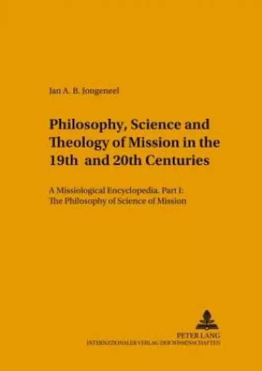 Philosophy, Science and Theology of Mission in the 19th and 20th Centuries Philosophy and Science of Mission