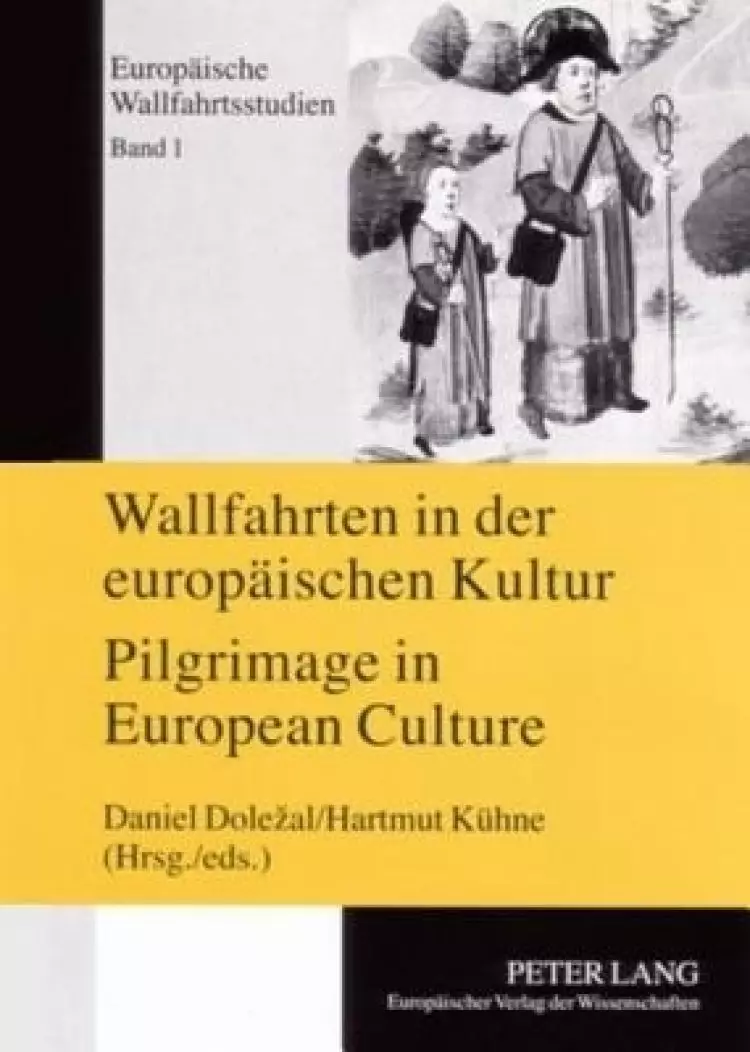 Wallfahrten In Der Europaeischen Kultur - Pilgrimage In European Culture