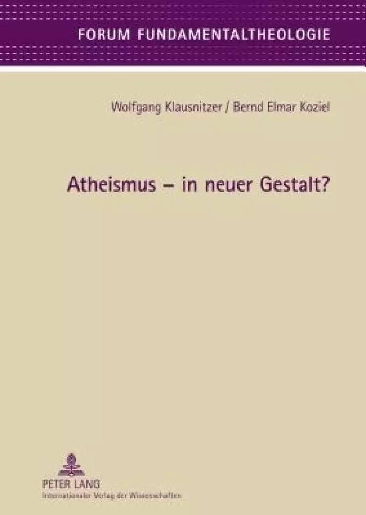 Atheismus - In Neuer Gestalt?