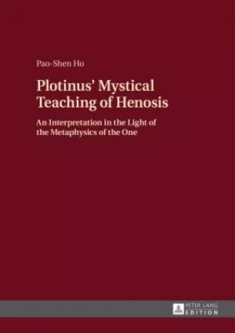 Plotinus' Mystical Teaching of Henosis
