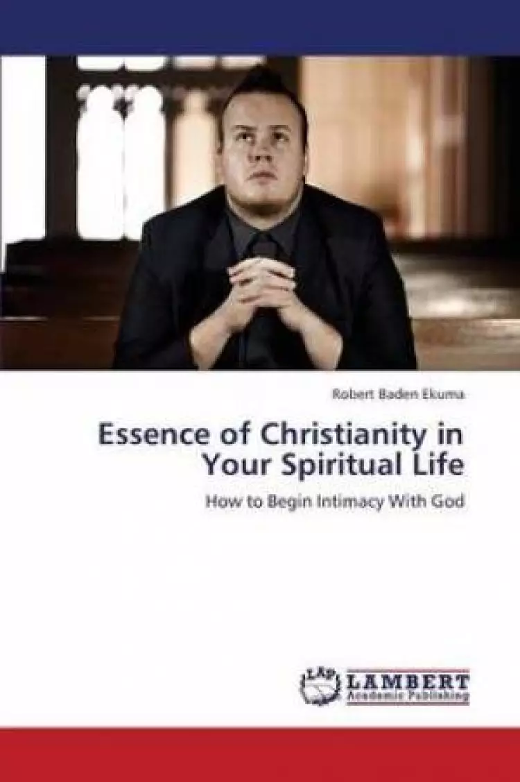 Essence of Christianity in Your Spiritual Life