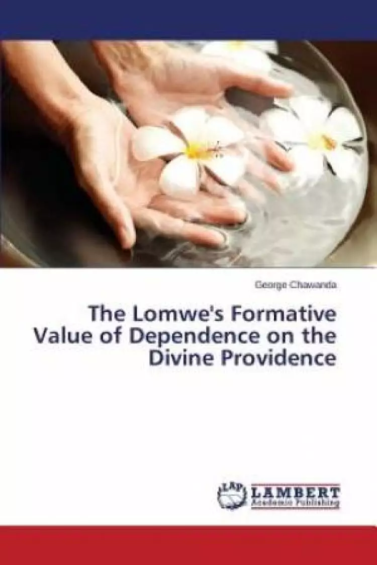 The Lomwe's Formative Value of Dependence on the Divine Providence