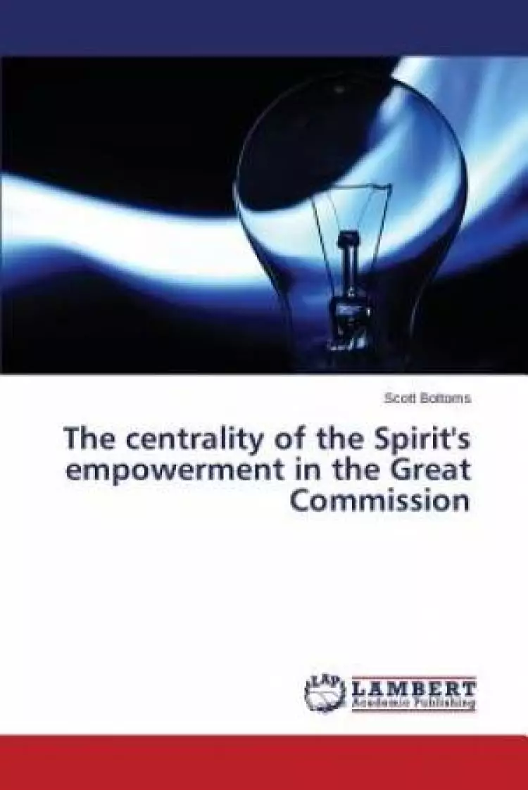 The Centrality of the Spirit's Empowerment in the Great Commission