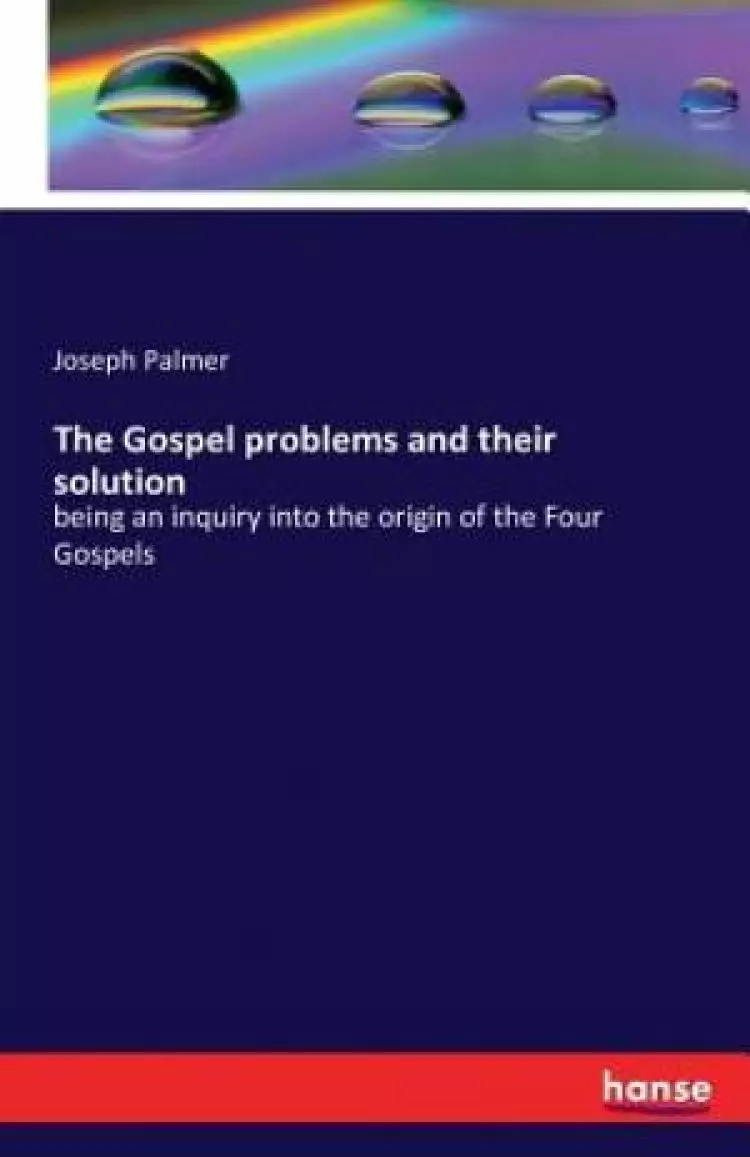 The Gospel problems and their solution
