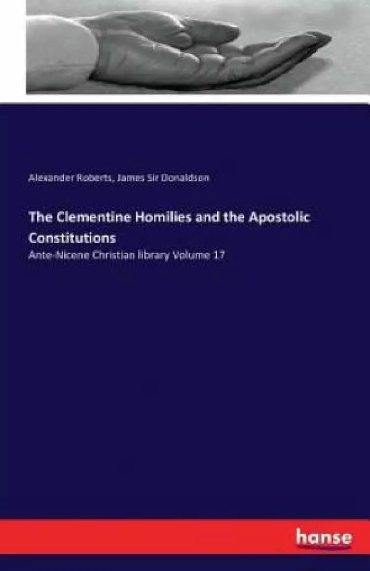 The Clementine Homilies and the Apostolic Constitutions