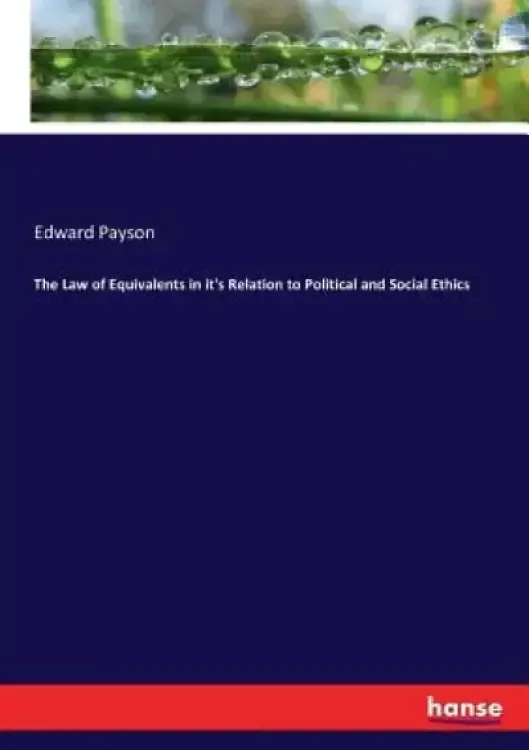 The Law of Equivalents in it's Relation to Political and Social Ethics