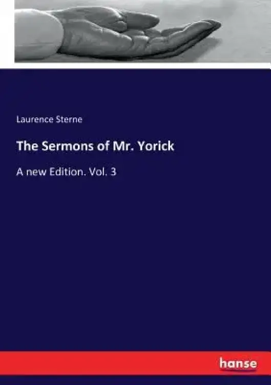 The Sermons of Mr. Yorick: A new Edition. Vol. 3