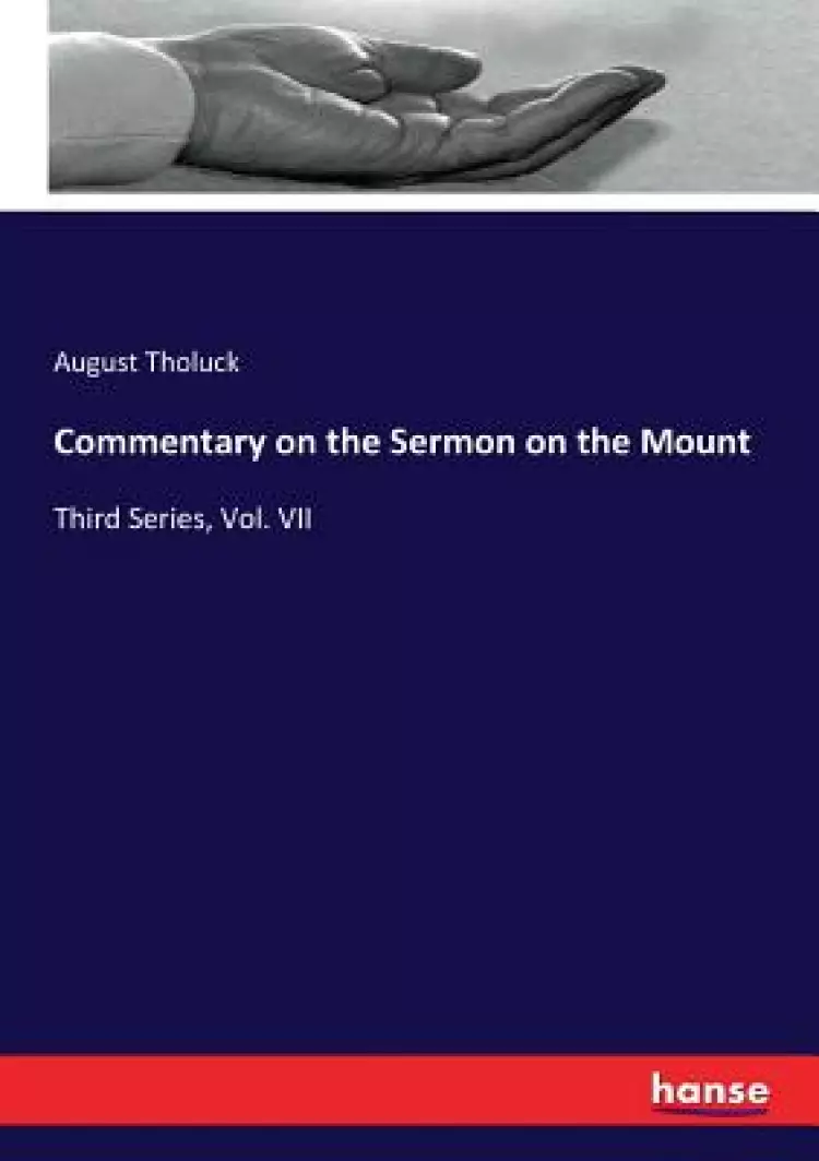 Commentary on the Sermon on the Mount: Third Series, Vol. VII