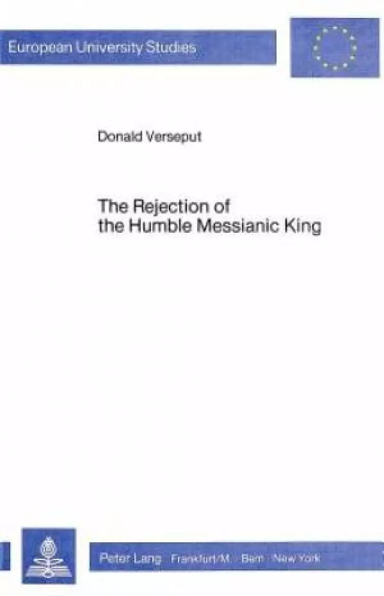 Rejection of the Humble Messianic King