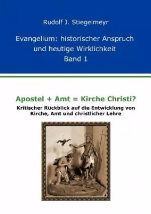 Apostel + Amt = Kirche Christi?