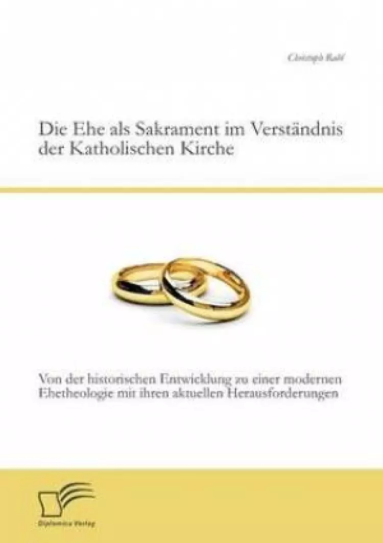 Die Ehe ALS Sakrament Im Verstandnis Der Katholischen Kirche