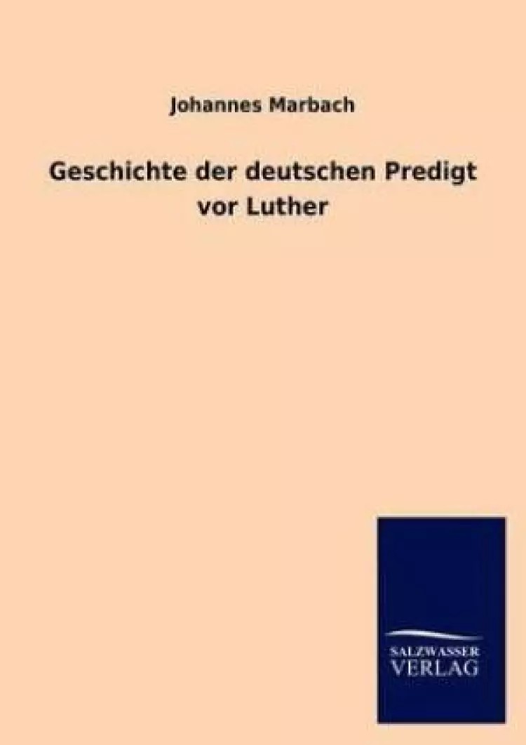 Geschichte Der Deutschen Predigt VOR Luther