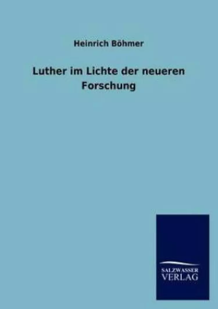 Luther Im Lichte Der Neueren Forschung