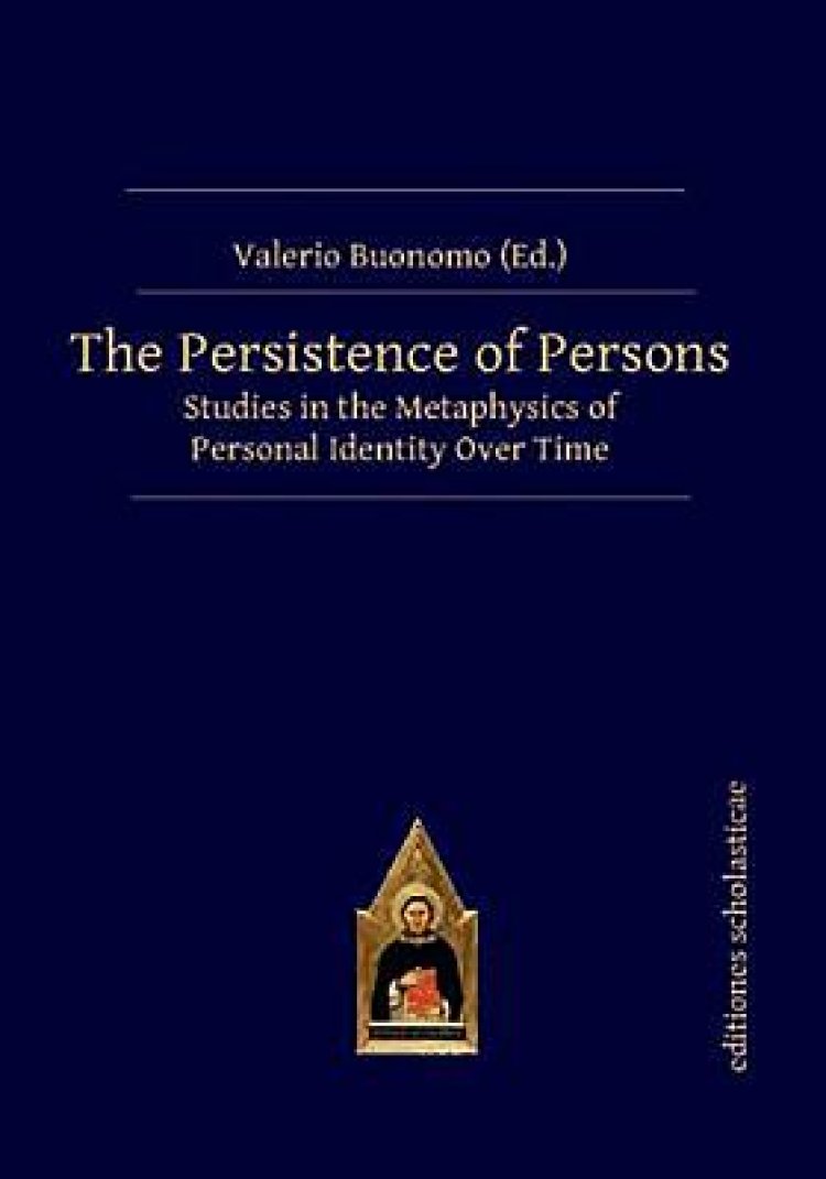 The Persistence of Persons: Studies in the Metaphysics of Personal Identity Over Time