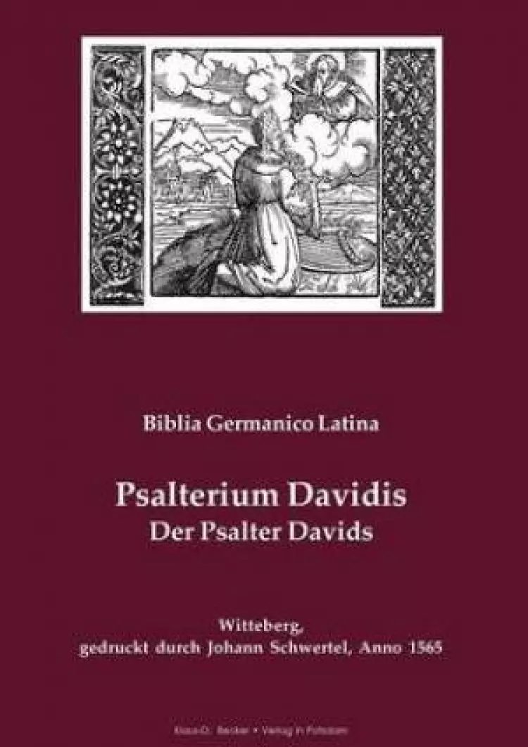 Biblia Germanico Latina. [8] Psalterium Davidis. Der Psalter Davids