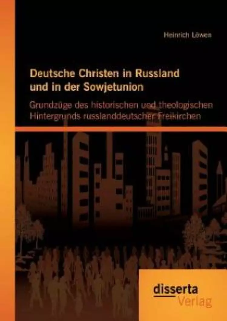 Deutsche Christen in Russland Und in Der Sowjetunion