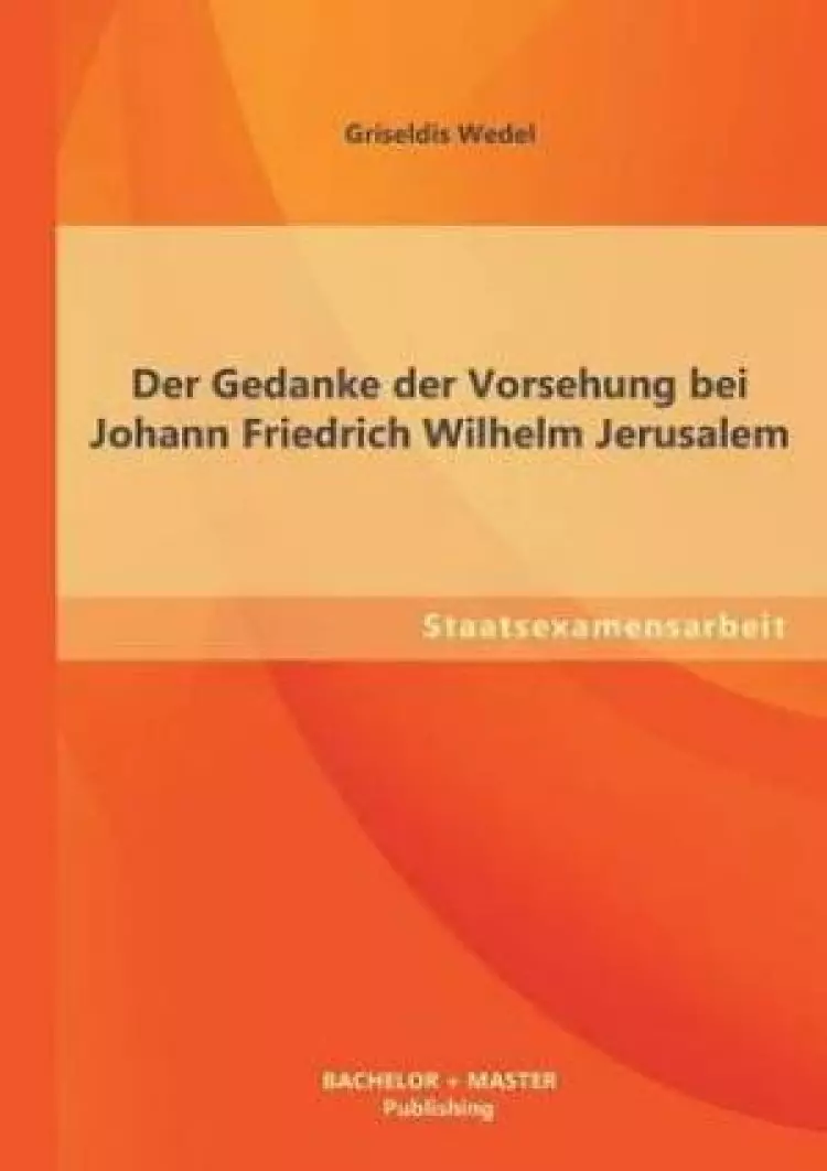Gedanke Der Vorsehung Bei Johann Friedrich Wilhelm Jerusalem