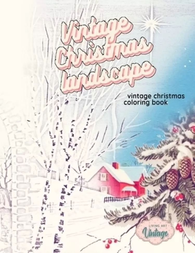 VINTAGE CHRISTMAS LANDSCAPE vintage Christmas coloring book: grayscale christmas coloring books for adults Paperback