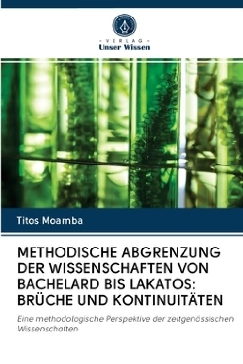 Methodische Abgrenzung Der Wissenschaften Von Bachelard Bis Lakatos