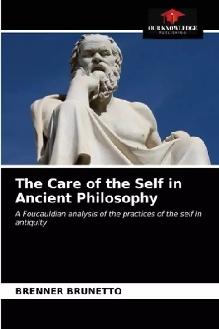 The Care of the Self in Ancient Philosophy
