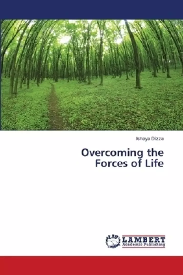 Overcoming the Forces of Life