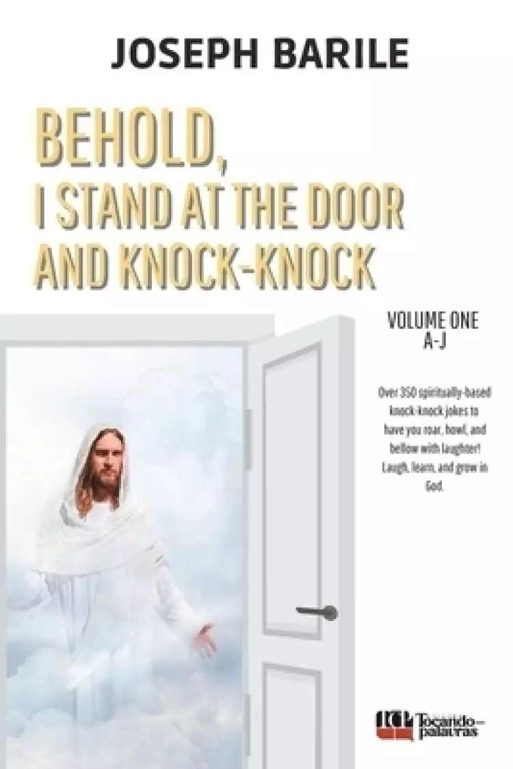 Behold, I Stand At the Door and Knock-knock: Book One