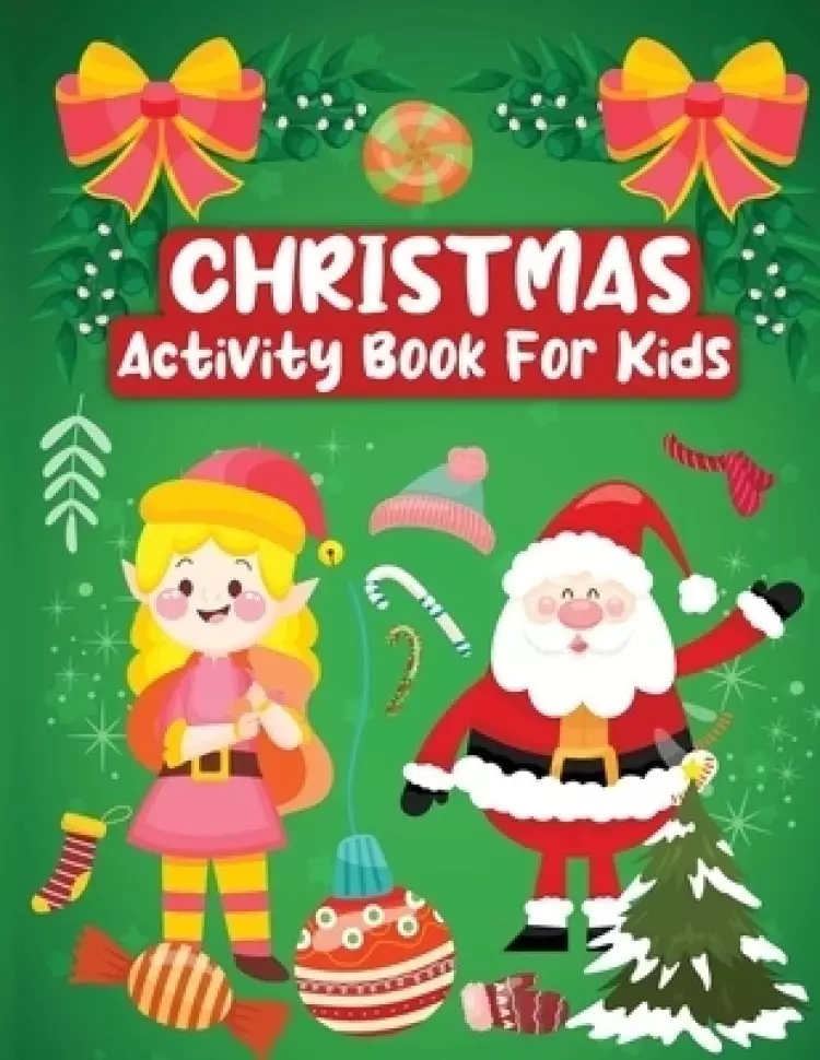 Christmas Activity Book for Kids: Christmas Activity Book for Kids Ages 8-12, A Fun Kids Christmas Activity Book, Coloring Pages, How to Draw, Mazes