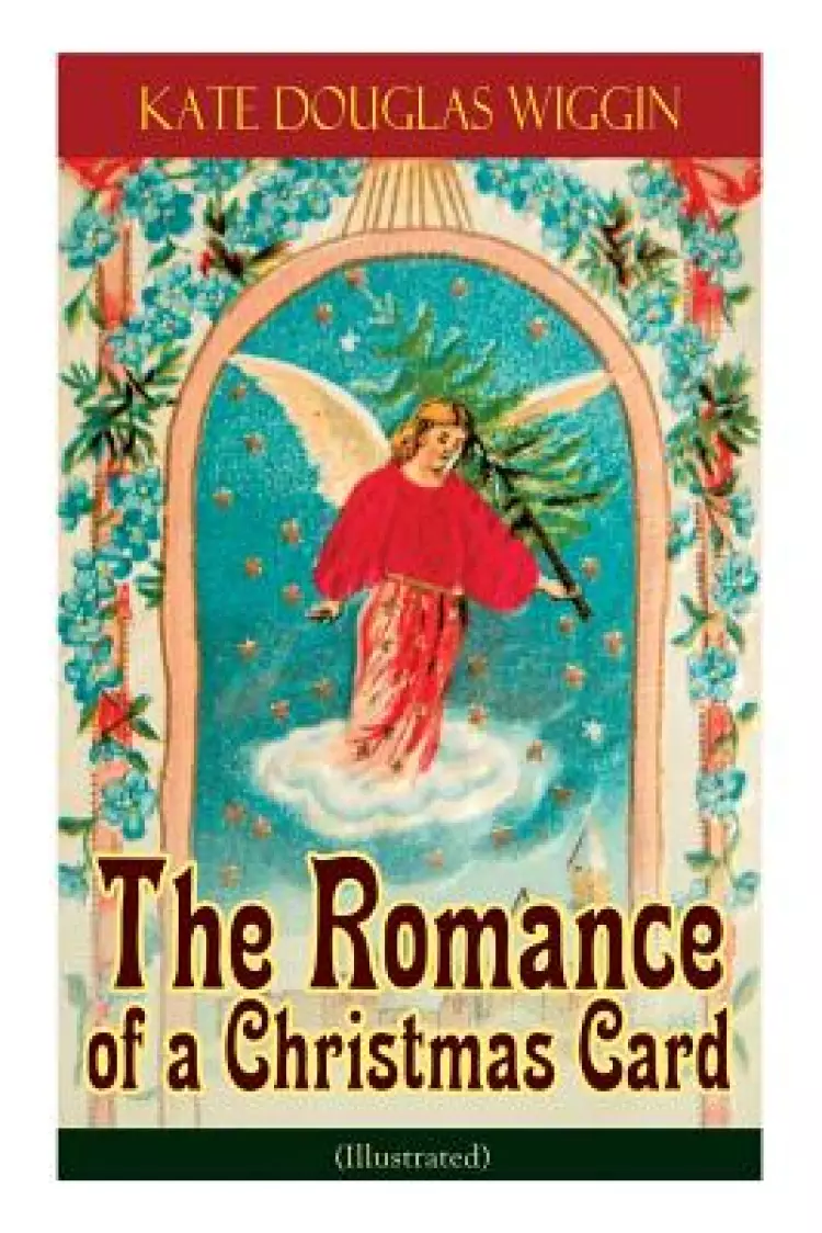 The Romance of a Christmas Card (Illustrated)