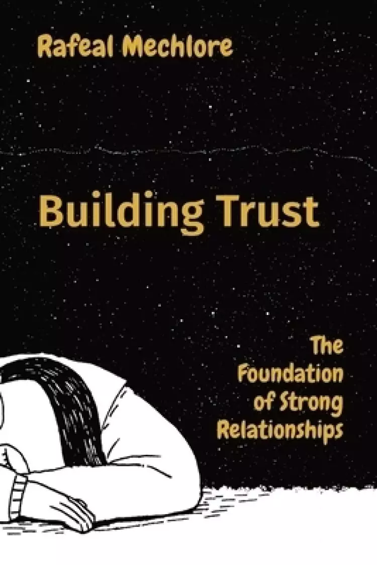 Building Trust: The Foundation of Strong Relationships