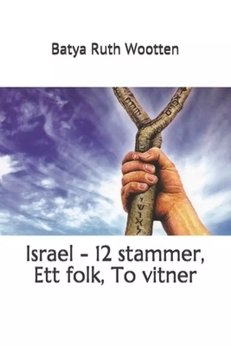Israel - 12 stammer, Ett folk, To vitner