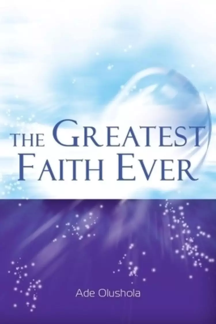 The Greatest Faith Ever