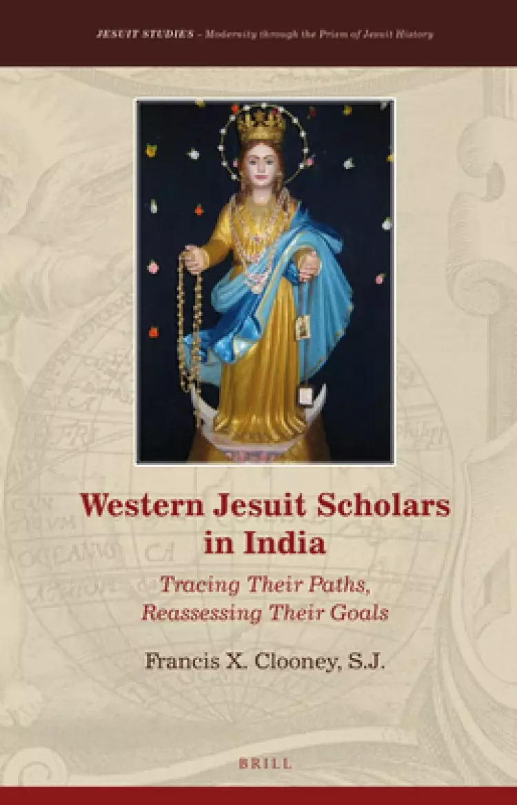 Western Jesuit Scholars in India: Tracing Their Paths, Reassessing Their Goals