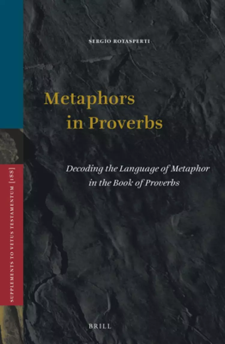Metaphors in Proverbs: Decoding the Language of Metaphor in the Book of Proverbs