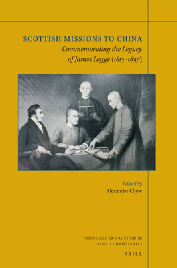 Scottish Missions to China: Commemorating the Legacy of James Legge (1815-1897)