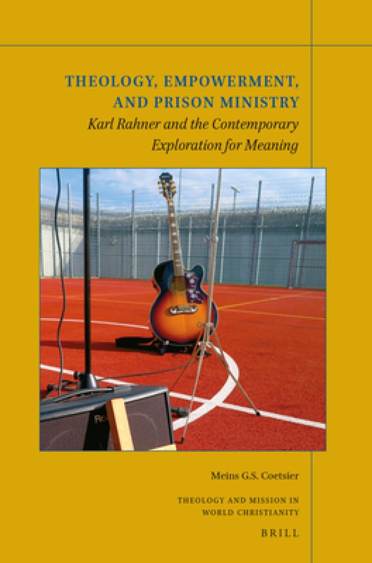 Theology, Empowerment, and Prison Ministry: Karl Rahner and the Contemporary Exploration for Meaning