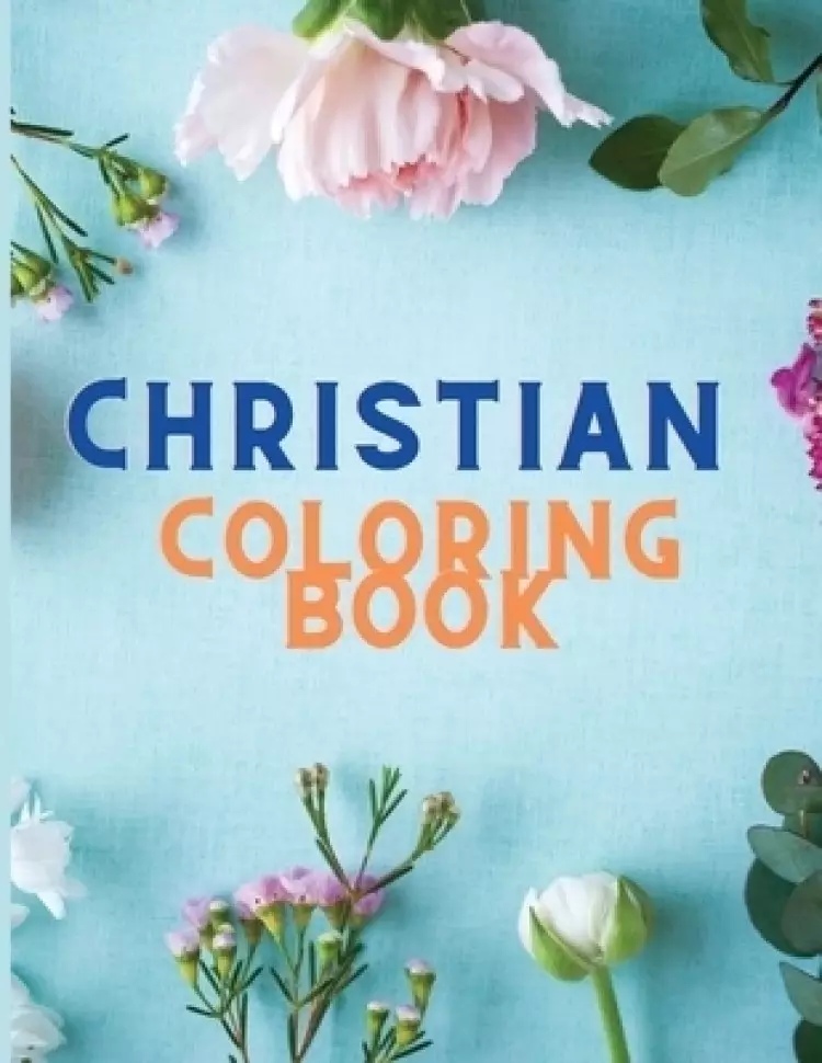 Christian Coloring Book: Christian Coloring, Bible Journaling and Lettering - Inspirational Gifts - Bible Study and Color -Christian Coloring B