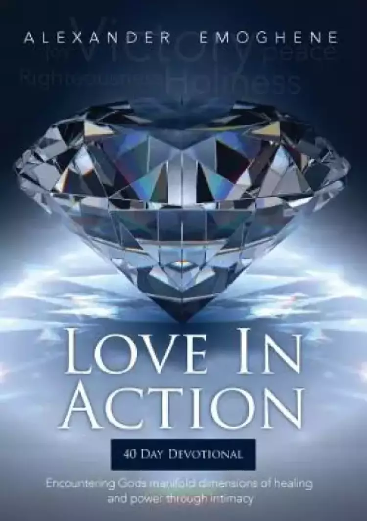 Love in Action: Encountering Gods Manifold dimensions of healing and power through intimacy