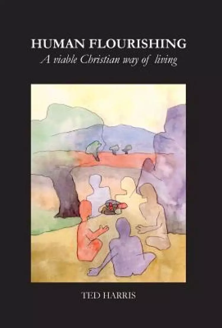 Human Flourishing: A viable Christian way of living